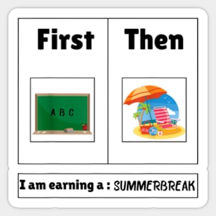 First teach the beach I am earning a summer break Sticker